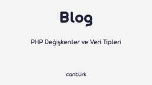 PHP Değişkenler ve Veri Tipleri (2026)